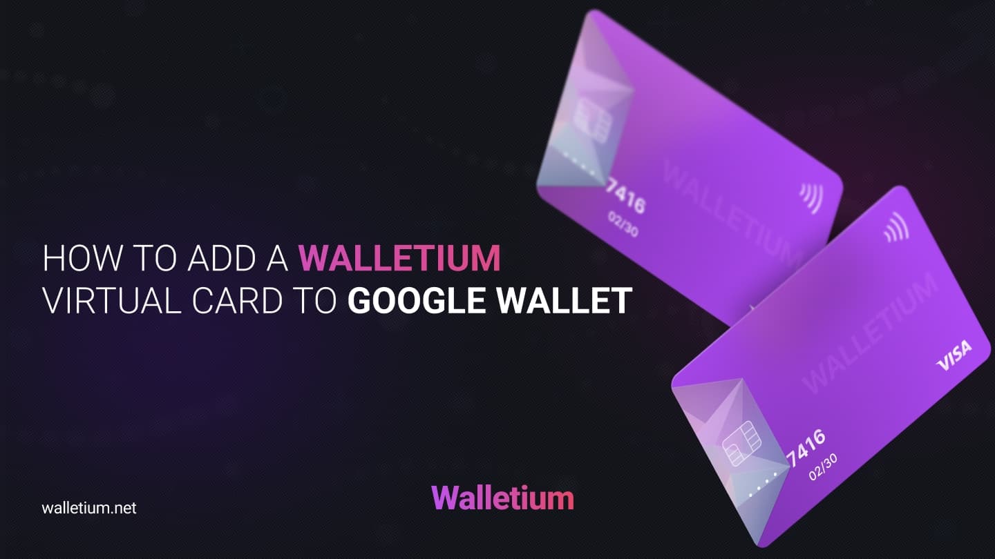 How to Add a Walletium Virtual Card to Google Wallet (2026 Guide)